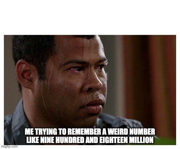 Sweating Jordan Peele meme: Jordan Peele stares sideways with sweat running down his face. Caption: "ME TRYING TO REMEMBER A WEIRD NUMBER LIKE NINE HUNDRED AND EIGHTEEN MILLION"