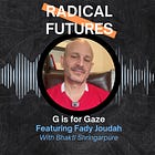 30. G is for Gaze: Featuring Fady Joudah