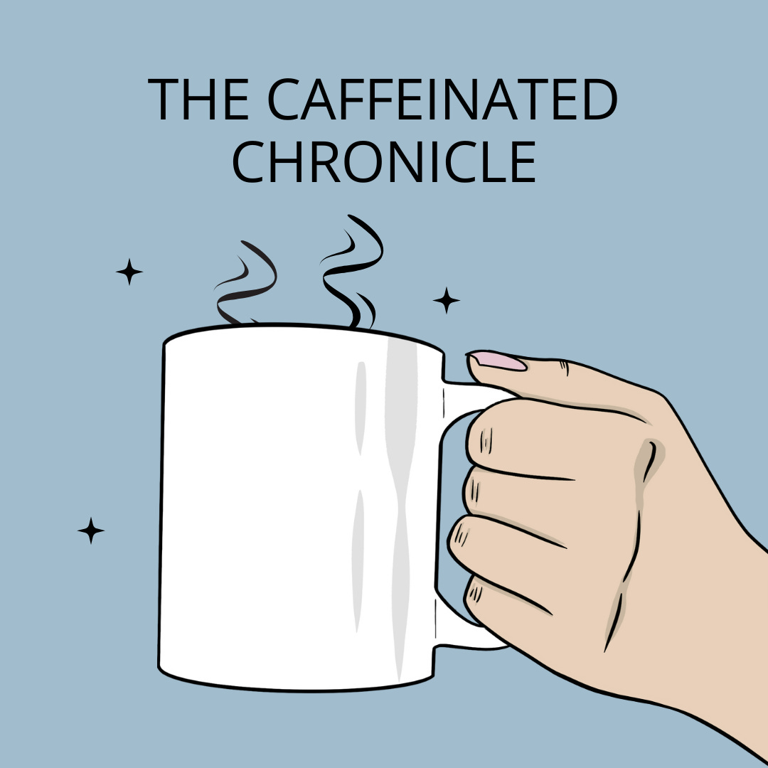 The Caffeinated Chronicle