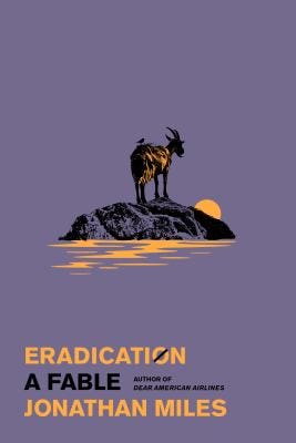 Eradication: A Fable by Jonathan Miles