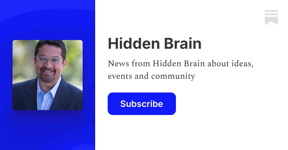Hidden Brain | Shankar Vedantam | Substack