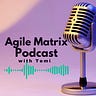The Agile Matrix Podcast
