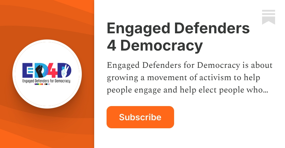 Engaged Defenders 4 Democracy | Substack