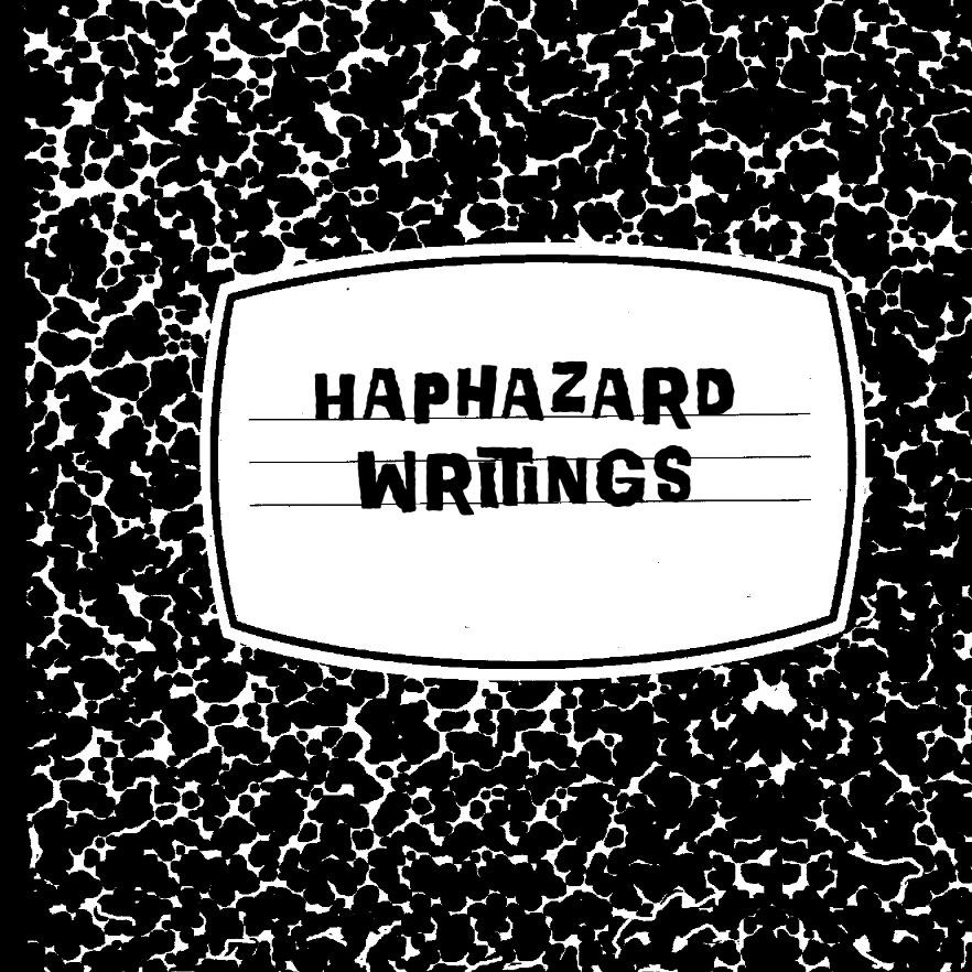 Haphazard Writings