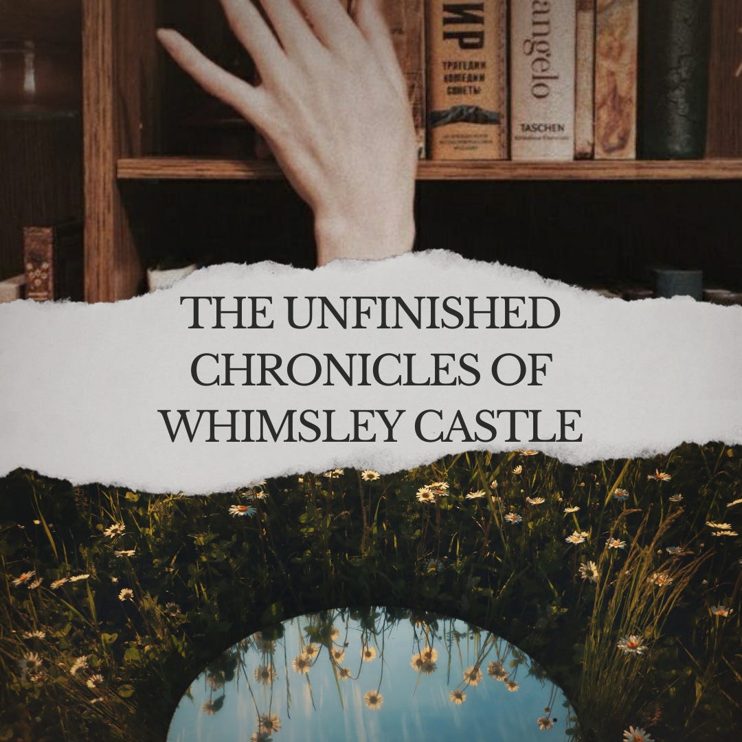 The Unfinished Chronicles of Whimsley Castle