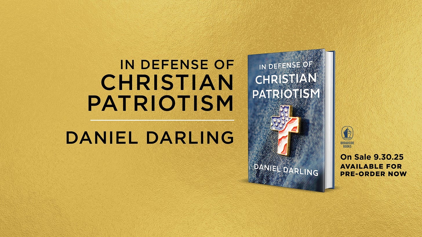 May be a graphic of text that says 'IN DEFENSE OF CHRISTIAN PATRIOTISM IN DEFENSE OF CHRISTIAN PATRIOTISM DANIEL DARLING BEDARSIDE BOEKS BJEKS OnSale9.30.25 On Sale 9.30.25 9.30. AVAILABLE FOR PRE-ORDER NOW DANIELDARLING DANIEL DARLING'