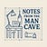 Notes from The Man Cave's avatar