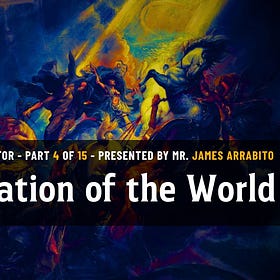 Foundation of the World | Part 4 of 15 | John the Revelator - Presented by James Arrabito