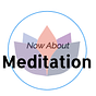 Now About Meditation