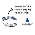 How to Build a Successful Engineer <> Manager Relationship