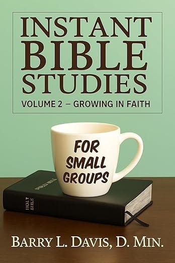 Instant Bible Studies for Small Groups: Volume 2: Growing in Faith