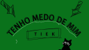 tenho medo de mim