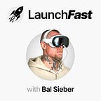 LaunchFast with Bal Sieber