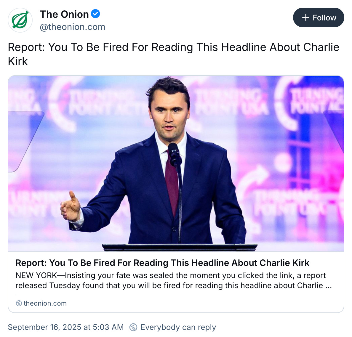September 16, 2025 Bluesky post by The Onion reading, "Report: You To Be Fired For Reading This Headline About Charlie Kirk" and with a preview of an article with the same title.