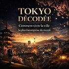 Tokyo décodée : Comment vivre la ville la plus incomprise du monde 