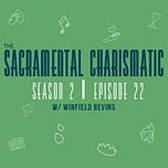 The Sacramental Charismatic