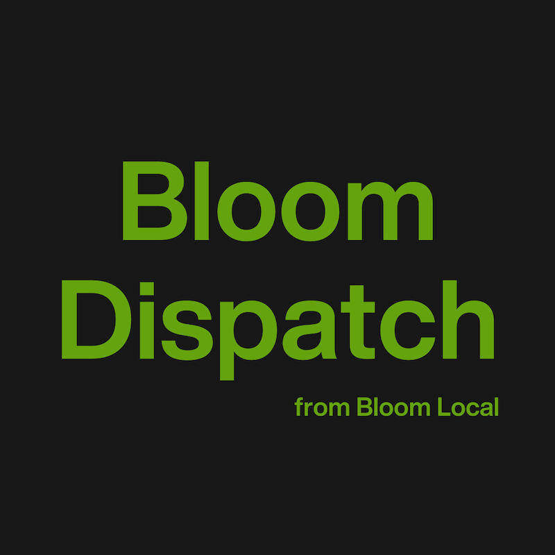 Bloom Dispatch