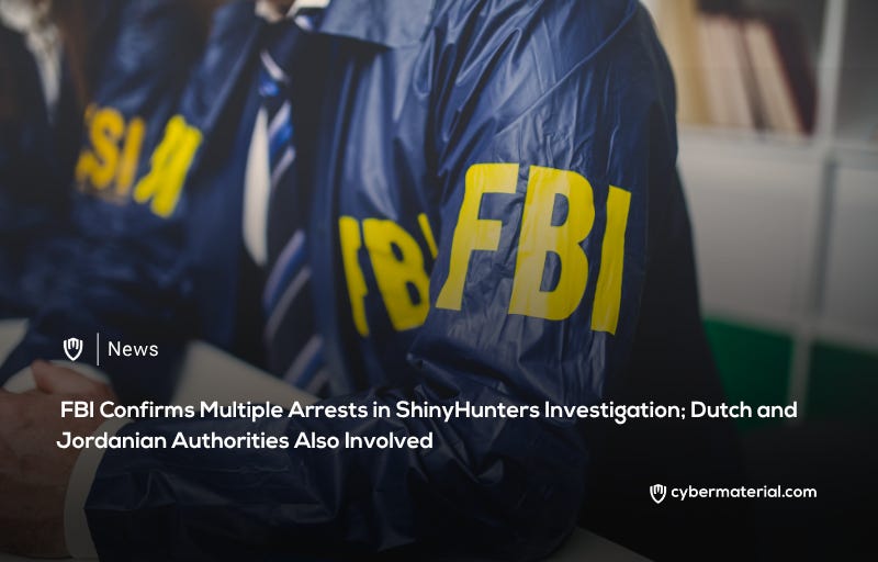 FBI Confirms Multiple Arrests in ShinyHunters Investigation