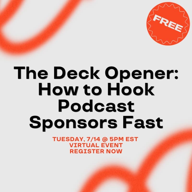 Cover Image for The Deck Opener: How to Hook Sponsors Fast for Your Podcast