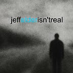 Jeff Elder Isn't Real