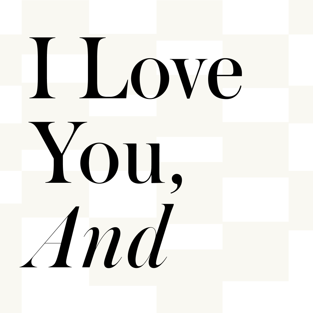 I Love You, And