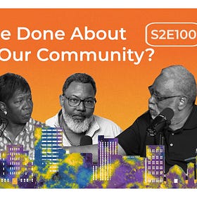 Special 100th Episode Panel Discussion: What Can Be Done About Violence in Our Community?