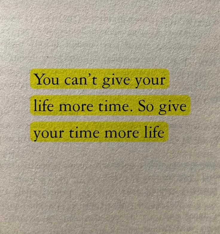 This may contain: the words you can't give your life more time so give your time more life