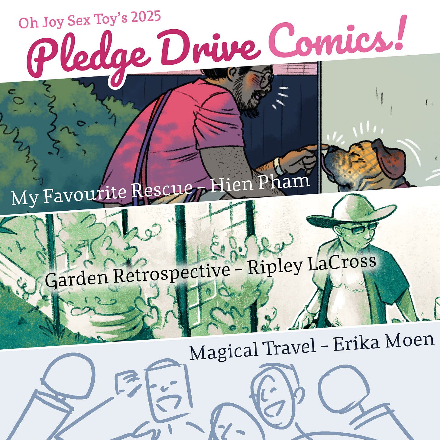  A list of the bonus comics floats at the bottom of the panel. Ripley LaCross delves deep and explores what gardening means to them.  Hien Pham talks from the heart about his time working at his local dog rescue shelter.  And Erika Moen travels to San Francisco for an introspective magic wand journal comic. 