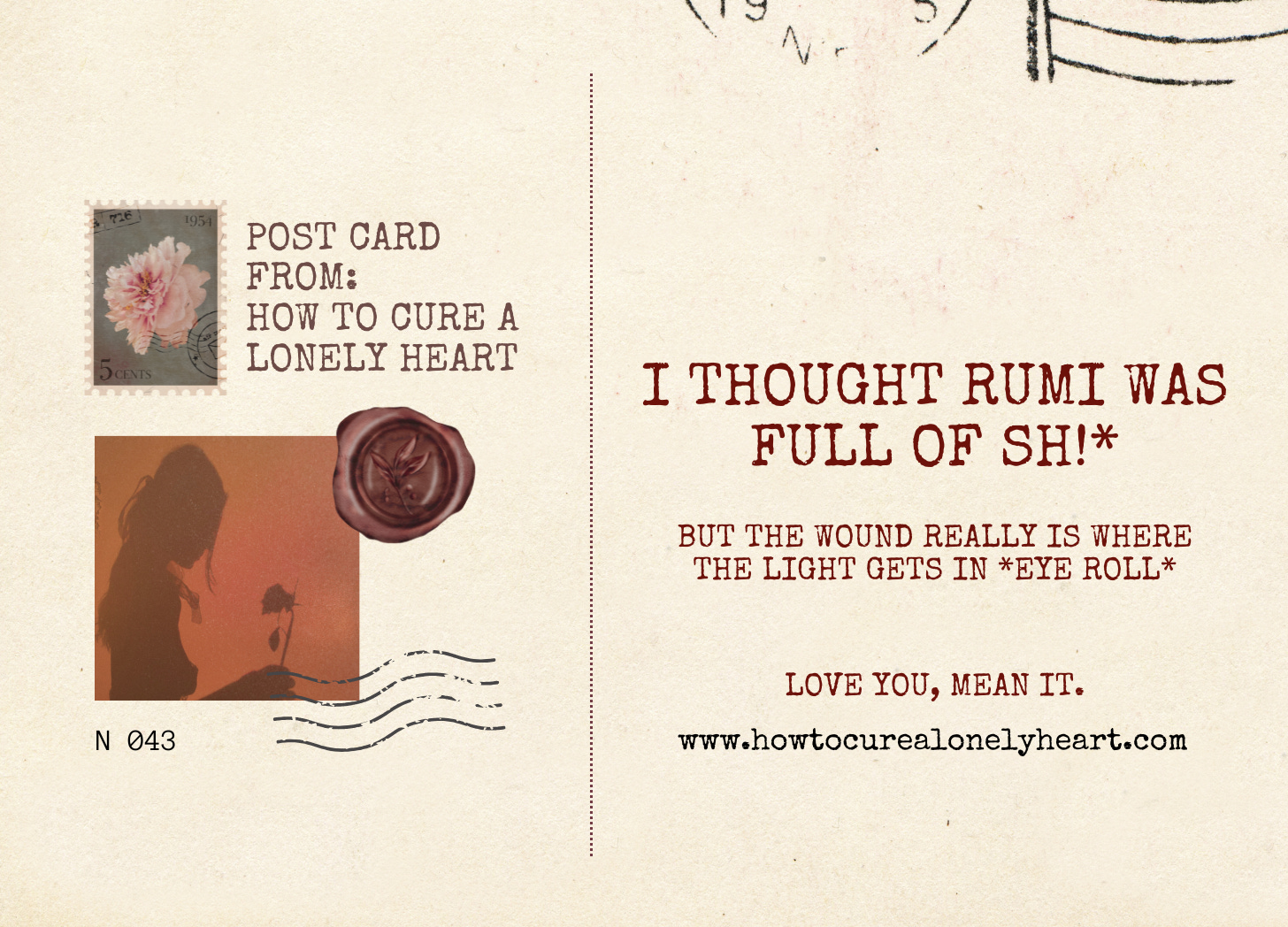 Vintage-style postcard featuring a silhouette of a person against warm orange sunset colors, with decorative floral element and wax seal, titled 'How to Cure a Lonely Heart' with the message 'I thought Rumi was full of it but the wound really is where the light gets in, love you mean it
