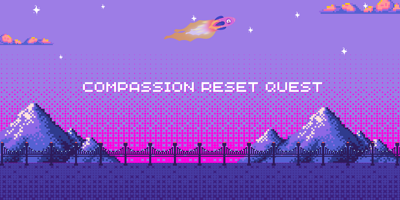 🧭 Your Map Through the Compassion Reset Quest