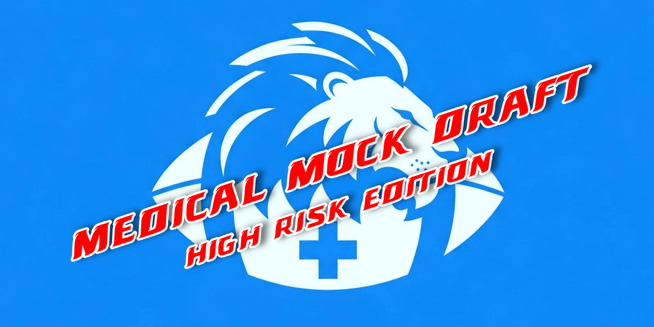 Detroit Lions Medical Mock Draft: High-risk edition 1.0