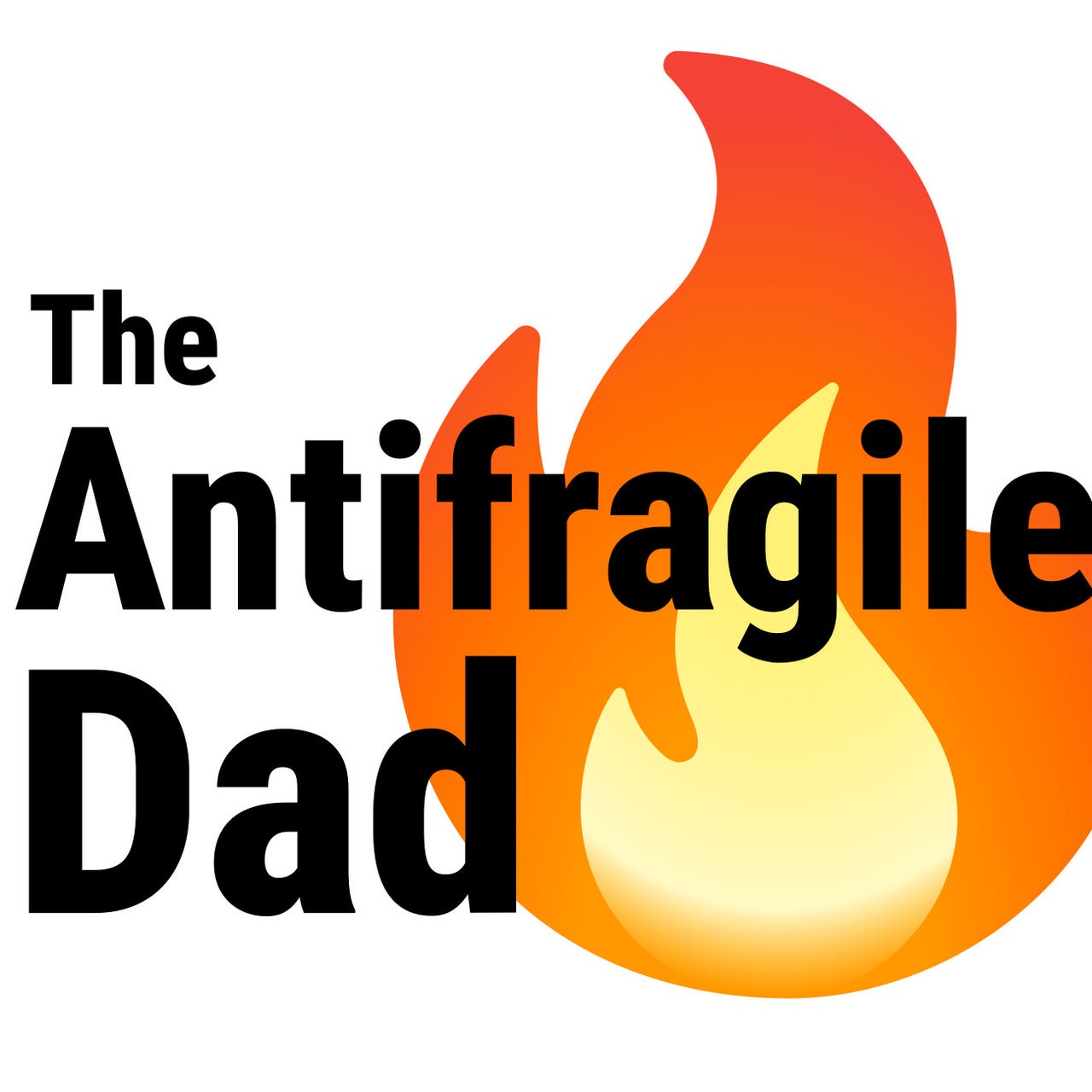 The Antifragile Dad \ud83c\udf2c️\ud83d\udd25
