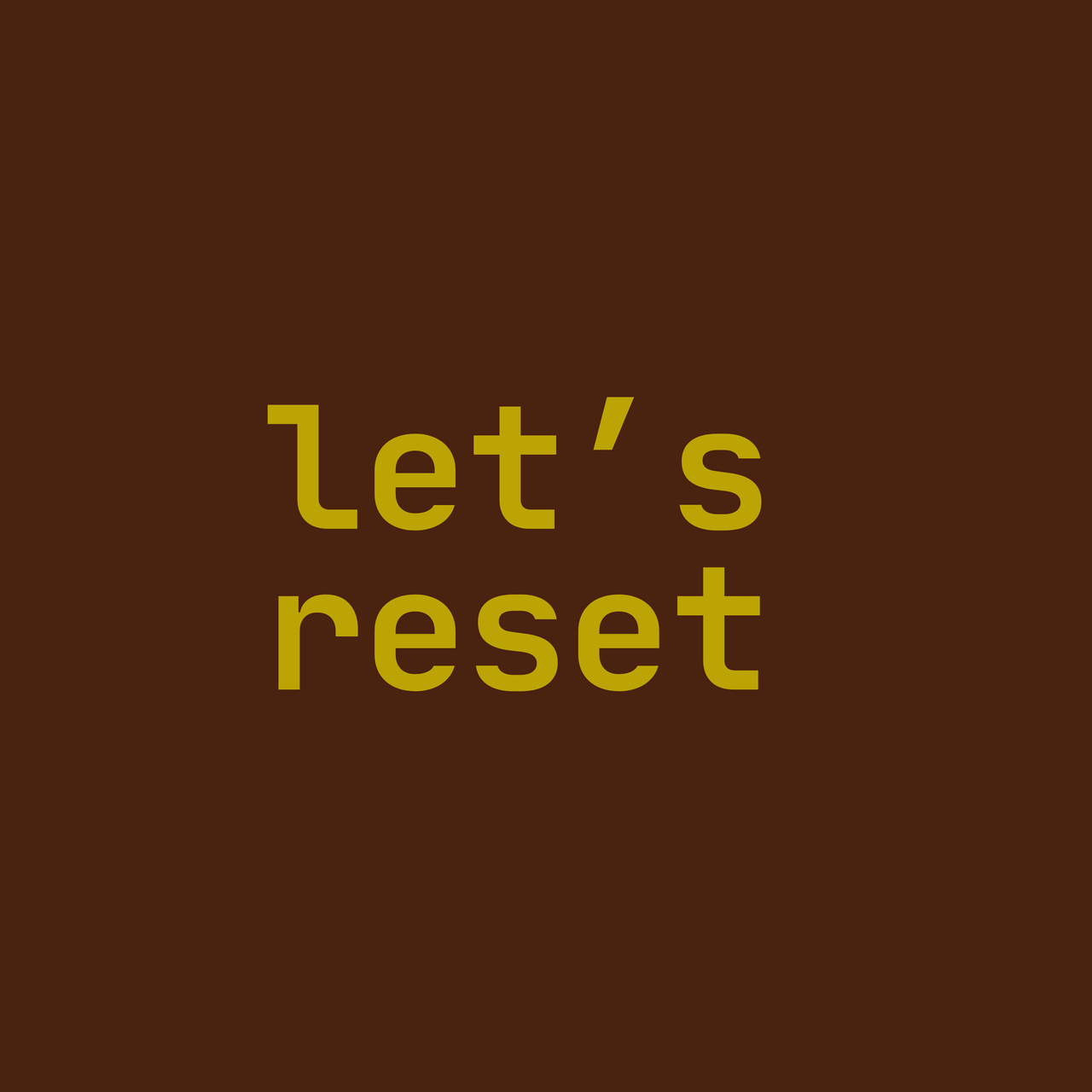 Let's Reset