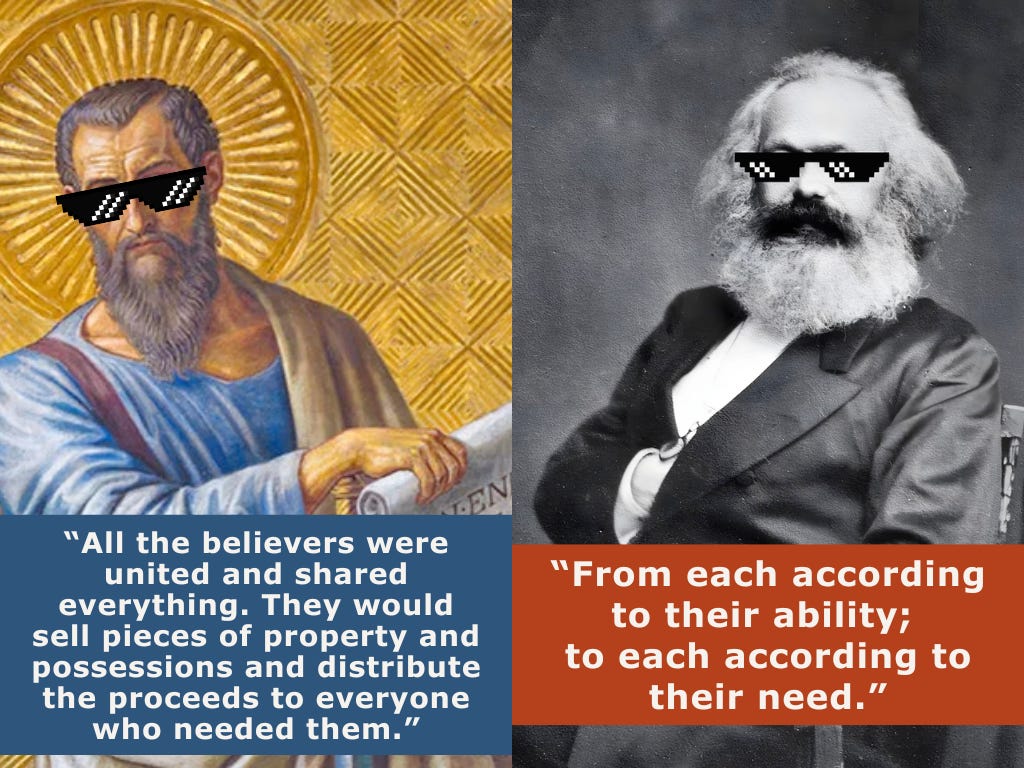 Images of Paul and Karl Marx wearing sunglasses. Under Paul is text from Acts 2: All the believers were united and shared everything. 45 They would sell pieces of property and possessions and distribute the proceeds to everyone who needed them." Under Marx is his famous slogan, "From each according to their ability; to each according to their need"