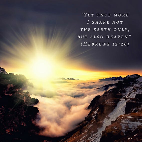 An image of a sun flare over clouded mountains with the text, "Once more I will shake not only the earth but also the heavens" from Paul's letter to the Hebrews.