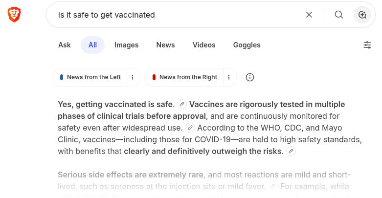 Screenshot, safe version

Yes, getting vaccinated is safe.  Vaccines are rigorously tested in multiple phases of clinical trials before approval, and are continuously monitored for safety even after widespread use.  According to the WHO, CDC, and Mayo Clinic, vaccines—including those for COVID-19—are held to high safety standards, with benefits that clearly and definitively outweigh the risks. 

Serious side effects are extremely rare, and most reactions are mild and short-lived, such as soreness at the injection site or mild fever.  For example, while mRNA COVID-19 vaccines have been linked to very rare cases of myocarditis, the risk of severe complications from the disease itself—such as hospitalization, long-term health issues, or death—is far greater. Global systems like the Vaccine Adverse Event Reporting System (VAERS) and WHO’s Global Advisory Committee on Vaccine Safety ensure ongoing monitoring