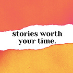 Stories Worth Your Time