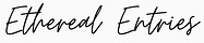 Ethereal Entries 