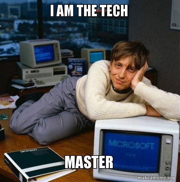 I am the Tech MASTER - Sexy Bill Gates Meme Generator