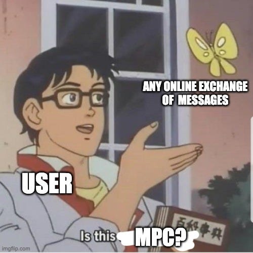 Butterfly man | ANY ONLINE EXCHANGE
OF  MESSAGES; USER; MPC? | image tagged in butterfly man | made w/ Imgflip meme maker