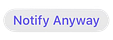 Notify Anyway