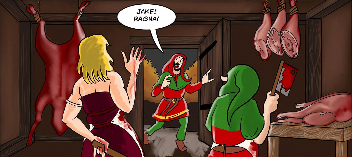 Panel 1. Jodoque enters the homestead, interrupting Ragnarok and Jake at their clandestine work butchering sheep. Jodoque: Jake! Ragna! I've been looking all over for you! 