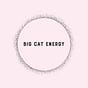 Big Cat Energy