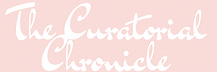 The Curatorial Chronicle 