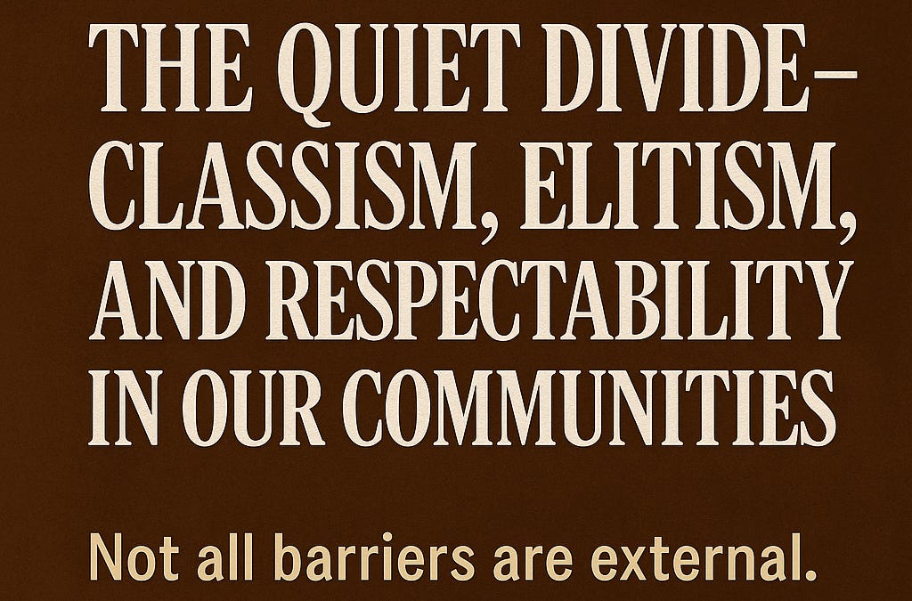 The Quiet Divide: Classism, Elitism, and the Lie of Respectability