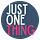 Just One Thing
