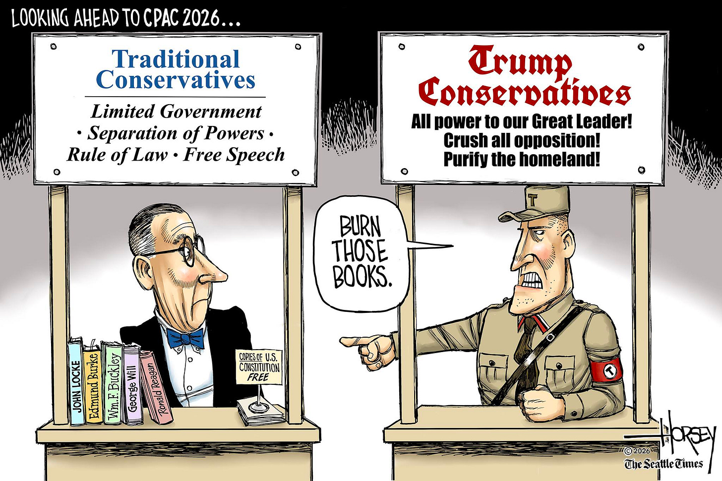 May be an illustration of text that says 'LOOKING AHEAD TO CPAC 2026... Traditional Conservatives Limited Government Separation of Powers. Rule of ofLaw. Free Speech o Trump Conservatives All power to our Great| Leader! Crush all opposition! Purify the homeland! ٥ BURN THOSE BOOKS. COPESCE ม.ธ. CONSTITUTION FREE LOCKE Burke Buckley Will JOHN Edmund Wm George RonaldReagan ©2026 TheSeattleTimes Times The Seattle'