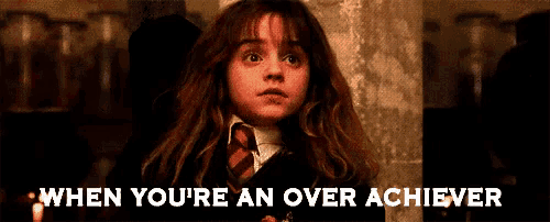 When You'Re An Over Achiever GIF - Over Achiever When Youre An Over  Achiever Hermione Granger - Discover & Share GIFs