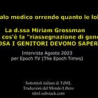 "Assistenza alla riassegnazione di genere": uno scandalo medico orrendo quanto le lobotomie. D.ssa Miriam Grossman: ecco cosa i genitori DEVONO sapere (e possono fare).