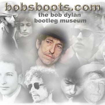 Bobs Boots : The Bob Dylan Bootleg Museum